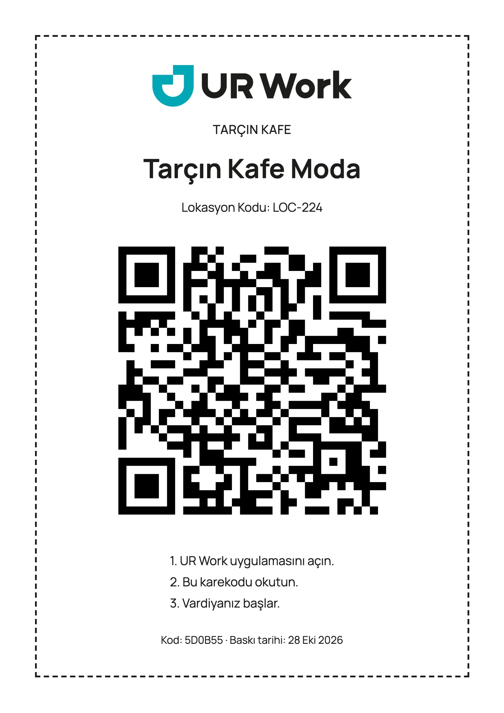 UR Work QR posteri: lokasyon adı, karekod ve "UR Work uygulamasını açın, bu karekodu okutun, vardiyanız başlar" adımları